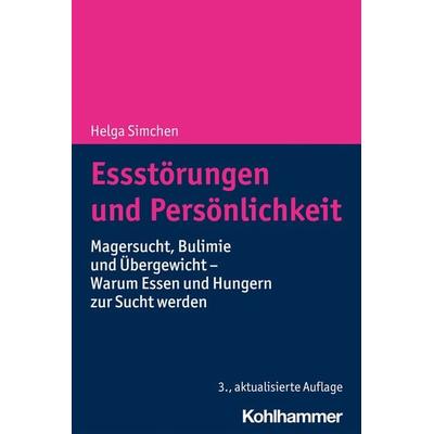 Essstörungen und Persönlichkeit, Taschenbuch von Helga Simchen, Kohlhammer, 978-3-17-039750-7