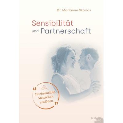 Sensibilität und Partnerschaft, Taschenbuch von Marianne Skarics, Festland Verlag e.U., 978-3-9501765-4-4