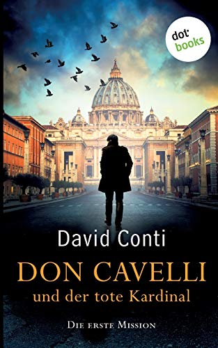 David Conti - Don Cavelli und der tote Kardinal: Die erste Mission: Ein Vatikan-Krimi - Preis vom 09.10.2026 07:28:09 h