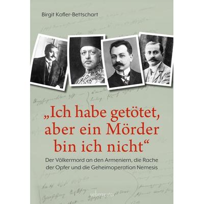 Ich habe getötet, aber ein Mörder bin ich nicht, Gebundene Ausgabe von Birgit Kofler-Bettschart, Carl Ueberreuter Verlag, 978-3-8000-7860-8