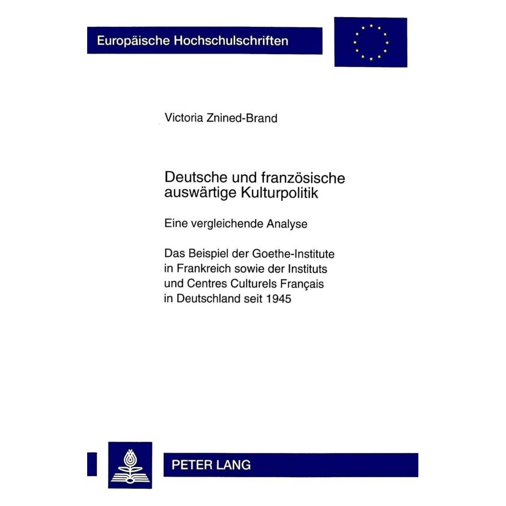 Peter Lang Deutsche und französische auswärtige Kulturpolitik (Deutsch, Softcover, Victoria Znined-Brand) (56034569)