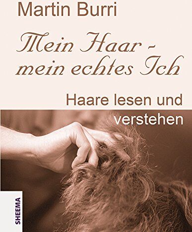 Martin Burri - Mein Haar - mein echtes Ich: Haare lesen und verstehen - Preis vom 11.10.2026 03:10:56 h