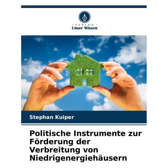Umbreit Politische Instrumente zur Förderung der Verbreitung von Niedrigenergiehäusern (Deutsch, Softcover, Stephan Kuiper) (63595563)