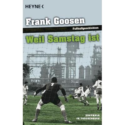 Weil Samstag ist, Taschenbuch von Frank Goosen, Heyne