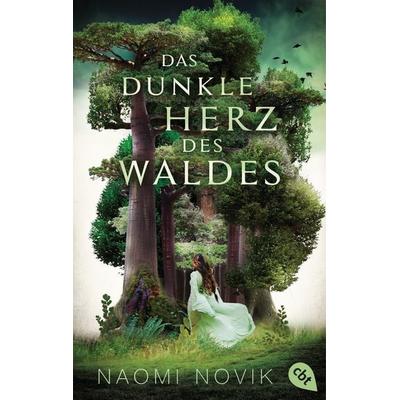 Das dunkle Herz des Waldes, Taschenbuch von Naomi Novik, Cbt, 978-3-570-31244-5