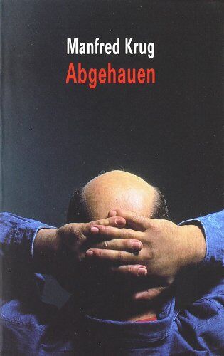 Manfred Krug - Abgehauen: Ein Mitschnitt und ein Tagebuch - Preis vom 10.10.2026 11:48:34 h