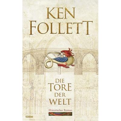 Die Tore der Welt, Taschenbuch von Ken Follett, Lübbe, 978-3-404-17811-7