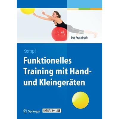 Funktionelles Training mit Hand- und Kleingeräten, Gebundene Ausgabe von , Springer Berlin, 978-3-662-43658-5