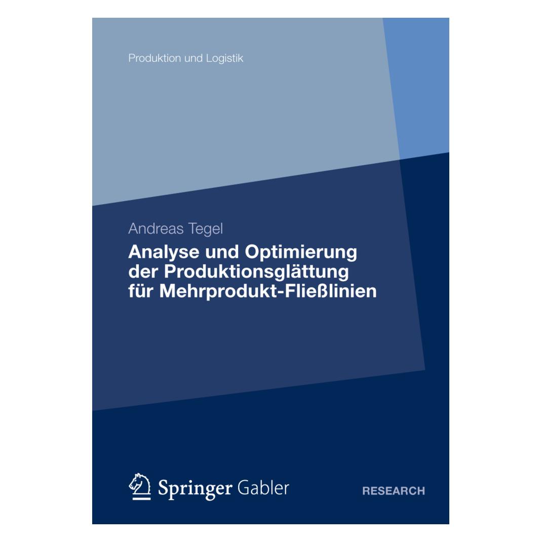 Gabler Analyse und Optimierung der Produktionsglättung für Mehrprodukt-Fliesslinien (Deutsch, Softcover, Andreas Tegel) (35182355)