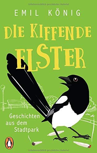 Emil König - Die kiffende Elster: Geschichten aus dem Stadtpark - Preis vom 09.10.2026 07:28:09 h