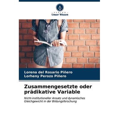 Zusammengesetzte oder prädikative Variable, Taschenbuch von Lorena del Rosario Piñero,Lorheny Perozo Piñero, Verlag Unser Wissen, 978-620-6-61721-1