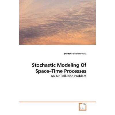 Kalenderski, S: Stochastic Modeling Of Space-Time Processes, Taschenbuch von Stoitchko Kalenderski, VDM, 978-3-639-19528-6