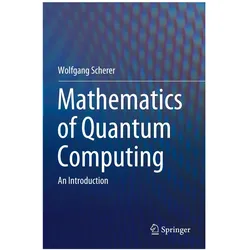 Mathematics of Quantum Computing, Fachbücher von Wolfgang Scherer