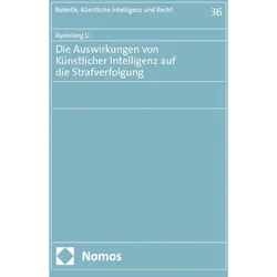 Die Auswirkungen von Knstlicher Intelligenz auf die Strafverfolgung, Fachbücher von Rueisiang Li