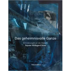 Das geheimnisvolle Ganze, Biografien von Squaw Hildegard Rose
