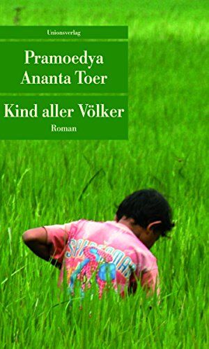 Toer, Pramoedya Ananta - Kind aller Völker (Unionsverlag Taschenbücher) - Preis vom 04.10.2026 03:51:26 h