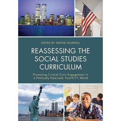 Reassessing the Social Studies Curriculum, Taschenbuch von Wayne Journell, Rowman & Littlefield, 978-1-4758-1812-3