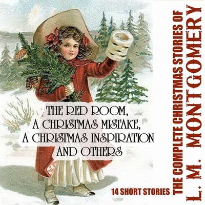 The Complete Christmas Stories of L. M. Montgomery - L. M. Montgomery, Audio, 4099994970518