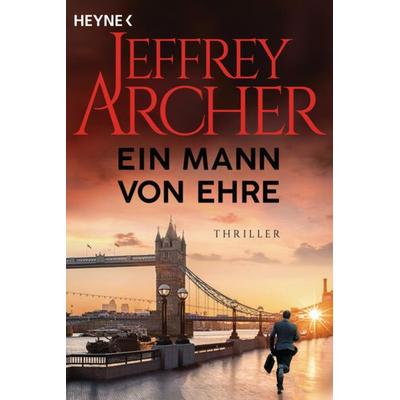 Ein Mann von Ehre, Taschenbuch von Jeffrey Archer, Heyne, 978-3-453-47154-2