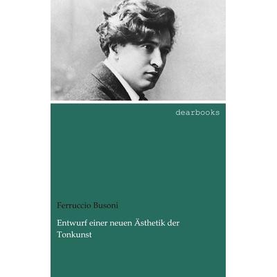 Entwurf einer neuen Ästhetik der Tonkunst -