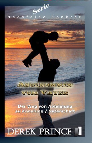 Derek Prince - Serie Nachfolge Konkret: Angenommen vom Vater - Preis vom 09.10.2026 07:28:09 h