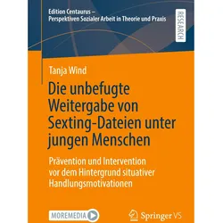 Die unbefugte Weitergabe von Sexting-Dateien unter jungen Menschen, Fachbücher von Tanja Wind