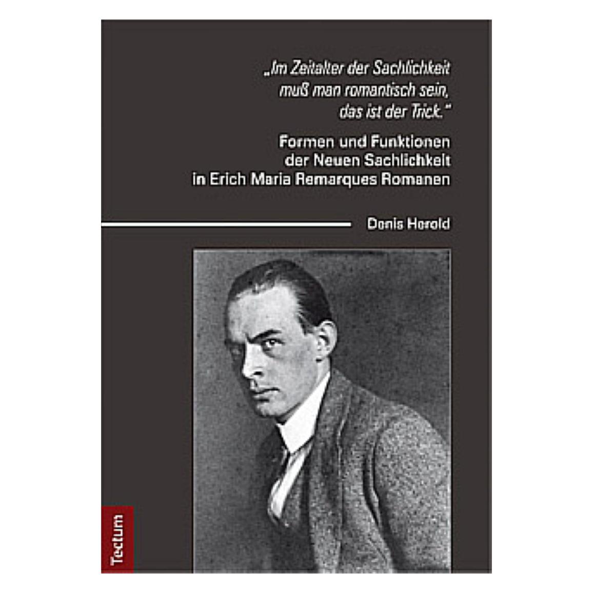 Tectum Im Zeitalter der Sachlichkeit muss man romantisch sein, das ist der Trick. (Deutsch, Denis Herold, 2012) (8226054)