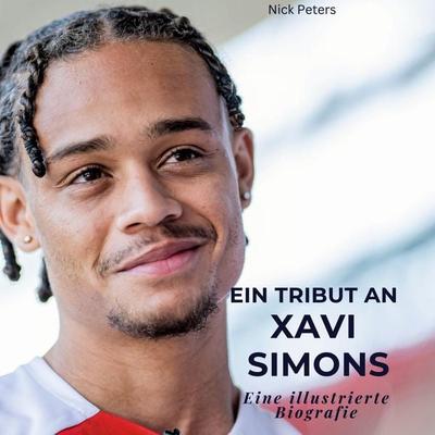 Ein Tribut an . ¿¿Xavi Simons, Gebundene Ausgabe von Nick Peters, 27amigos, 978-3-7505-6515-9