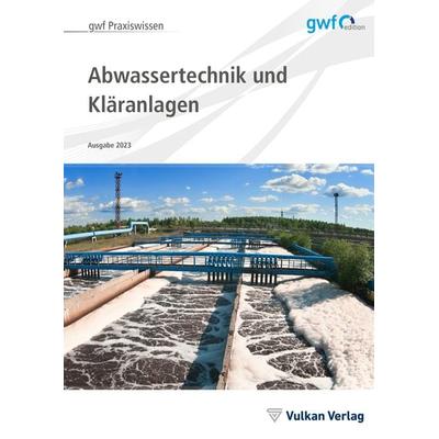 Abwassertechnik und Kläranlagen, Taschenbuch von , Vulkan-Verlag, 978-3-8356-7471-4