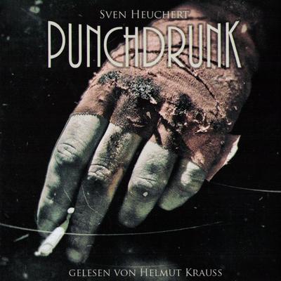 Punchdrunk - Sven Heuchert, Audio, 9783945273074