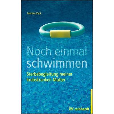 Noch einmal schwimmen, Taschenbuch von Monika Keck, Ernst Reinhardt Verlag, 978-3-497-02671-5