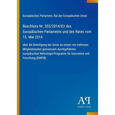 Beschluss Nr. 555/2014/EU des Europäischen Parlaments und des Rates vom 15. Mai 2014, Taschenbuch von Europäisches Parlament,Rat der Europäischen