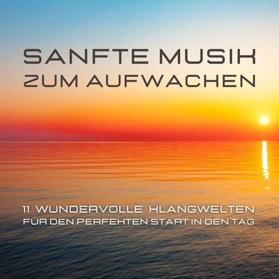 Sanfte Musik zum Aufwachen - Laura Malina Herzig, Audio, 4066338367402