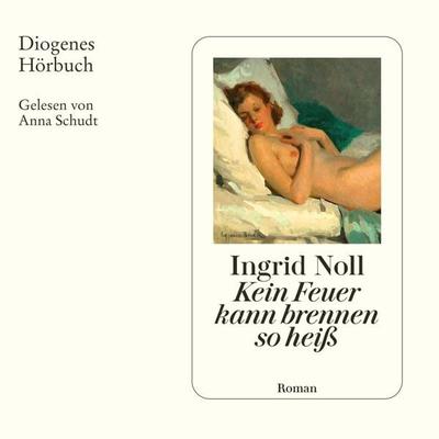 Kein Feuer kann brennen so heiß - Ingrid Noll, Audio, 9783257694093