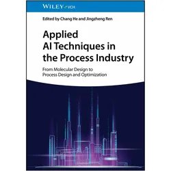 Applied AI Techniques in the Process In, Fachbücher von Chang He, Jingzheng Ren