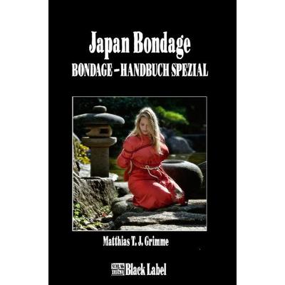 Japan-Bondage, Gebundene Ausgabe von Matthias T. J. Grimme, Charon, 978-3-931406-70-7