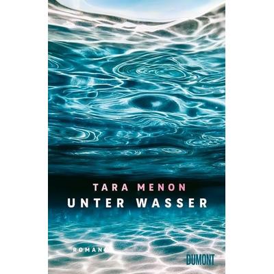 Unter Wasser, Gebundene Ausgabe von Tara Menon, DuMont Buchverlag, 978-3-7558-0055-2