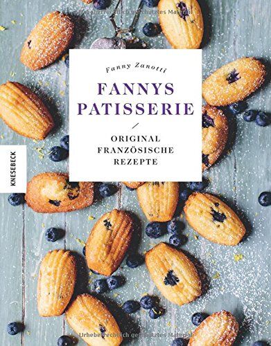 Fanny Zanotti - Fannys Patisserie: Original französische Rezepte - Preis vom 04.10.2026 03:51:26 h