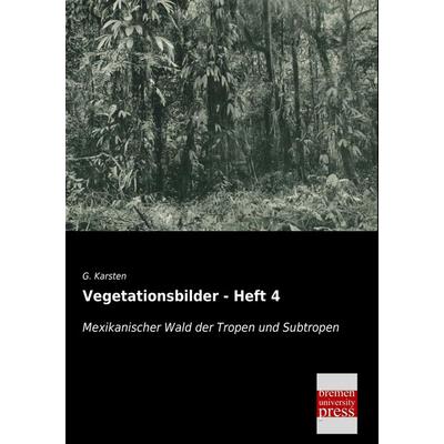 Vegetationsbilder - Heft 4, Taschenbuch von G. Karsten, Bremen University Press, 978-3-95562-389-0