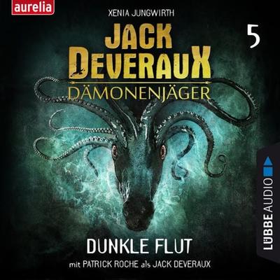 Dunkle Flut - Jack Deveraux 5 - Xenia Jungwirth, Audio, 9783838785349