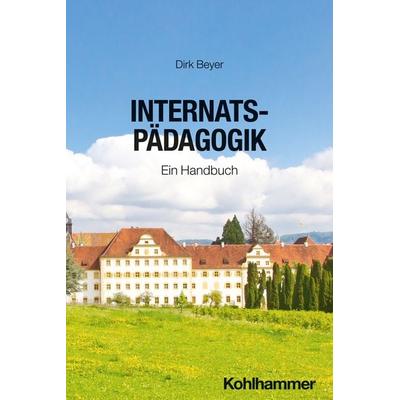 Internatspädagogik, Taschenbuch von Dirk Beyer, Kohlhammer, 978-3-17-046174-1