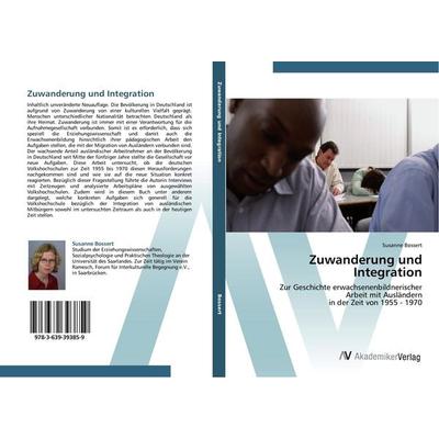 Zuwanderung und Integration, Taschenbuch von Susanne Bossert, AV Akademikerverlag, 978-3-639-39385-9