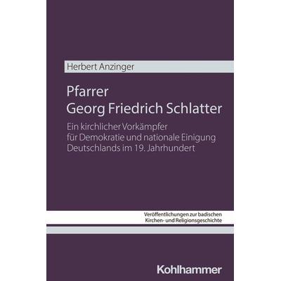 Pfarrer Georg Friedrich Schlatter, Taschenbuch von Herbert Anzinger, Kohlhammer, 978-3-17-044935-0