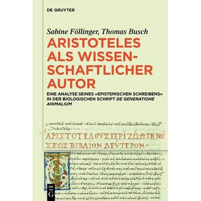 Aristoteles als wissenschaftlicher Autor, Gebundene Ausgabe von Sabine Föllinger,Thomas Busch, De Gruyter, 978-3-11-077405-4