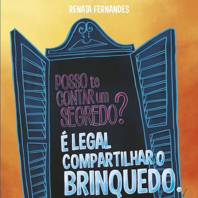 Posso te contar um segredo? É legal compartilhar o brinquedo - Renata Fernandes, Audio, 9786500632156