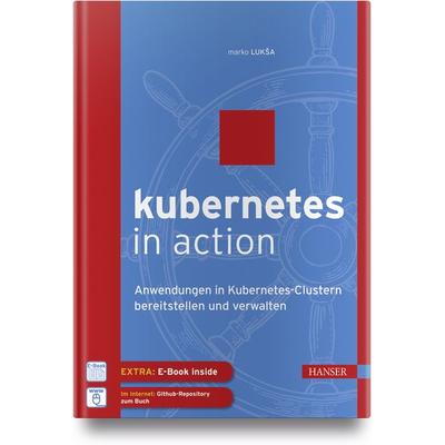 Kubernetes in Action, Set von Marko Lukša, Carl Hanser, 978-3-446-45510-8