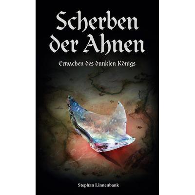 Scherben der Ahnen, Taschenbuch von Stephan Linnenbank, BoD – Books on Demand, 978-3-7347-7392-1