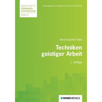Techniken geistiger Arbeit, Taschenbuch von Horst-Joachim Rahn, Edition Windmühle ein Imprint von FELDHAUS VERLAG GmbH & Co. KG, 978-3-937444-81-9