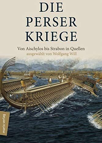Wolfgang Will - Die Perserkriege: Von Aischylos bis Strabon in Quellen - Preis vom 19.10.2026 19:33:35 h