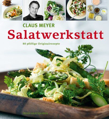 Claus Meyer - Salatwerkstatt: 80 pfiffige Originalrezepte - Preis vom 18.10.2026 19:22:15 h